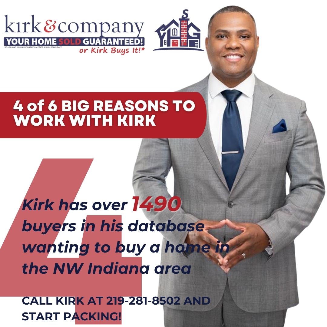 4 of BIG REASONS to Work with KIRK to Sell YOUR Home..